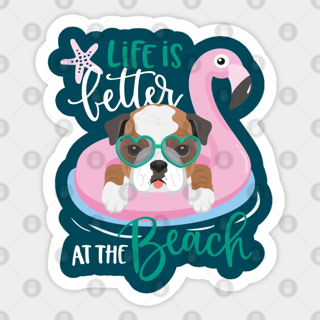 Life is better at the beach Shirt & Gifts, Summer Vacation American Bulldog Sticker by Happy Lime